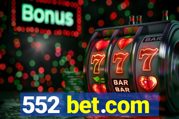 552 bet.com